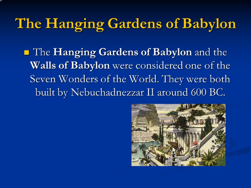 The Hanging Gardens of Babylon The Hanging Gardens of Babylon and the Walls of